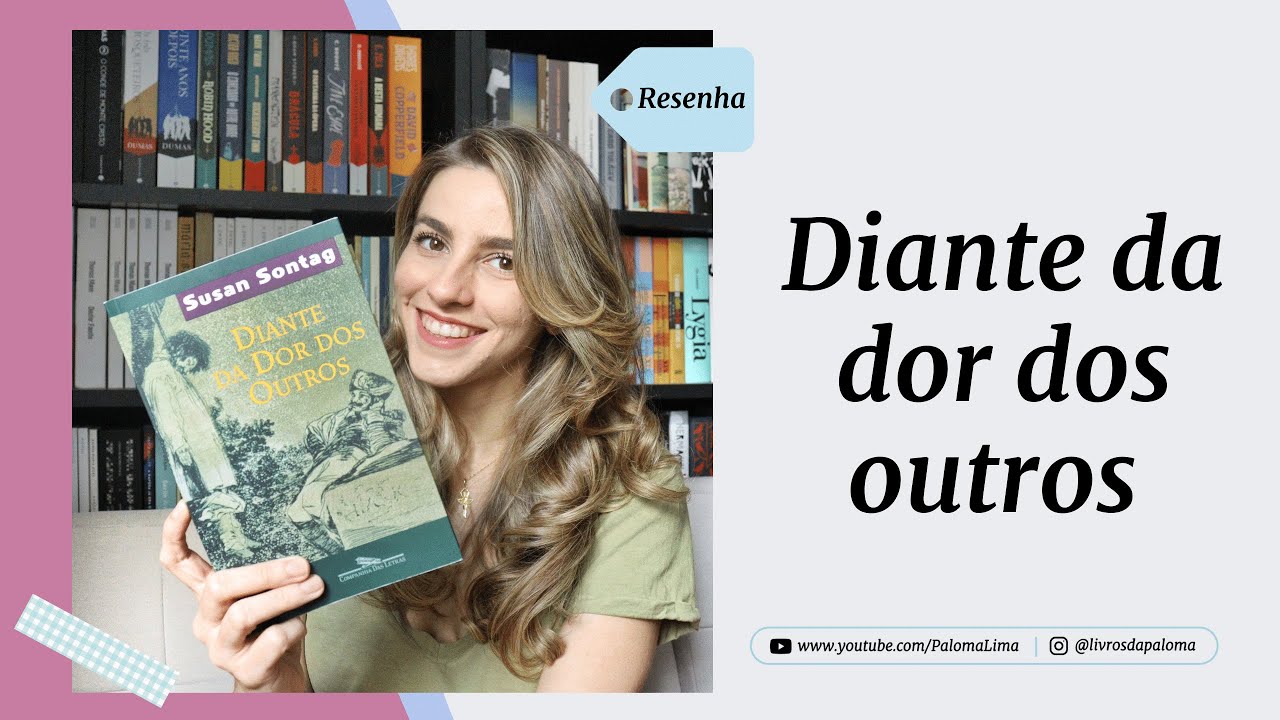 Diante da dor dos outros, Susan Sontag | Paloma Lima