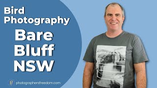 Australian Bird Photography Mid North Coast NSW - Photographers Freedom Vlog