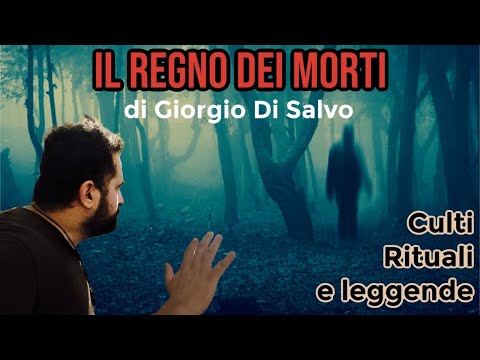 IL REGNO DEI MORTI,Riti culti e leggende Giorgio Di Salvo