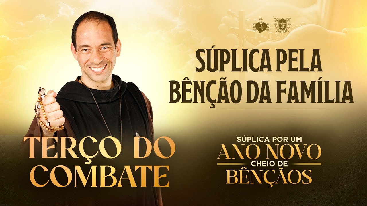 Terço do Combate - SÚPLICA POR ANO NOVO CHEIO DE BENÇÃOS - 27/12