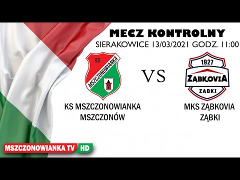 KS MSZCZONOWIANKA VS MKS ZĄBKOVIA 1:1                  [13/03/2021.MECZ KONTROLNY-SKRÓT]