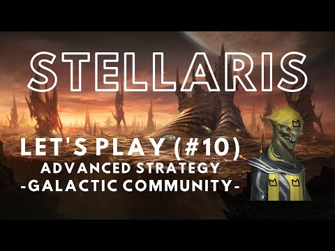 Stellaris Let's Play Advanced Strategy 2.8 (10) - Galactic Community