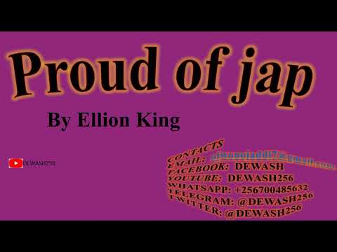 Proud of Jap - Ellion King ft Dewash256