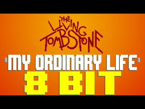 My Ordinary Life [8 Bit Tribute to The Living Tombstone] - 8 Bit Universe