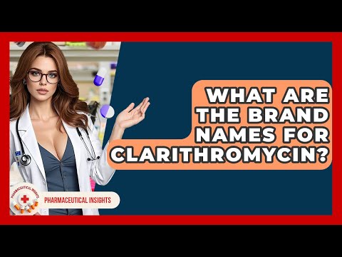 What Are The Brand Names For Clarithromycin? - Pharmaceutical Insights