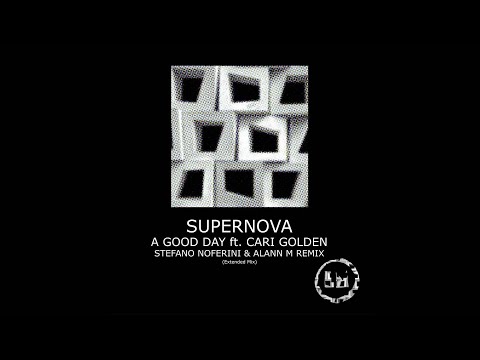 [TECH HOUSE] Supernova, Cari Golden - A Good Day (Stefano Noferini & Alann M Extended Remix)