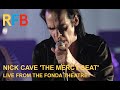 Nick Cave & The Bad Seeds 'The Mercy Seat' | Live From The Fonda Theatre | Official Video