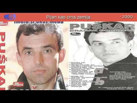 Dragan Djordjevic Puskar - Pijan kao crna zemlja - (Audio 2000)