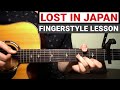 Shawn Mendes Lost In Japan Fingerstyle Guitar Lesson Tutorial How To Play