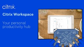 Citrix Workspace: Your personal productivity hub
