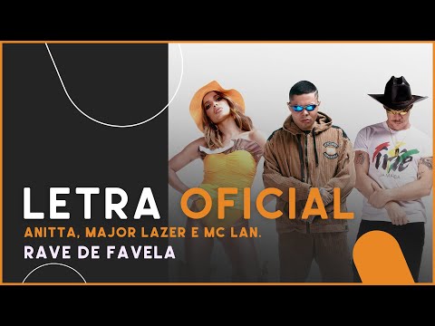 Anitta, Major Lazer e MC Lan - Rave de Favela (Letra Oficial)