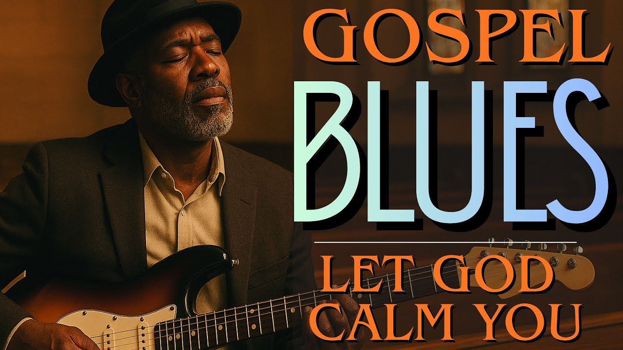 Let God Speak to Your Heart Through the Blues | Faith, Peace & Worship