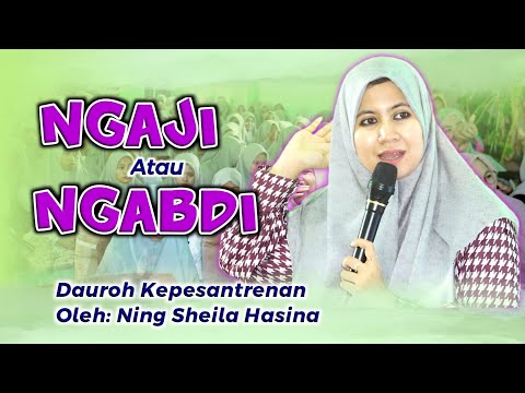 Santri ❗Ngaji, Atau Ngabdi? | Ning Sheila Hasina