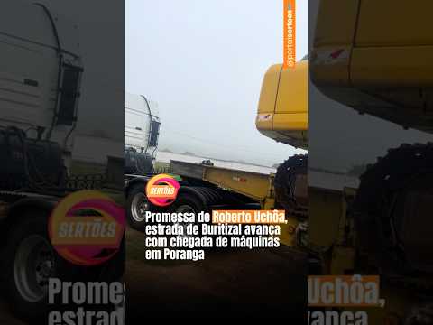 Promessa de Roberto Uchôa, estrada de Buritizal avança com chegada de máquinas em Poranga