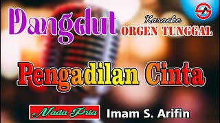 Download lagu PENGADILAN CINTA || KARAOKE (Nada Pria) Dangdut Orgen Tunggal || IMAM S.  ARIFIN mp3
