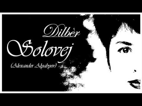 Dilbèr - Solovej (The Nightingale, Alexander Alyabyev)
