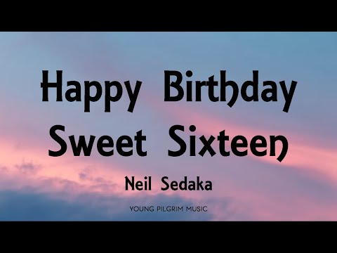 Neil Sedaka - Happy Birthday, Sweet Sixteen (Lyrics)