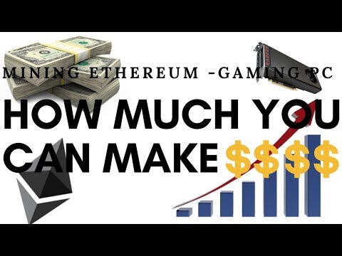 Mining ETHEREUM With a Gaming PC How Much MONEY