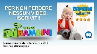 Serena e i Bimbiallegri - Ninna nanna del chicco di caffè - LaTvDeiBambini