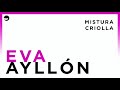 Eva Ayllón | Siempre te Amaré / Contigo y Sin Ti | Mistura Criolla | Music MGP