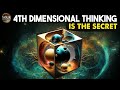 Think Like THIS And Your Reality Will Shift 4th Dimensional Thinking Is The Secret