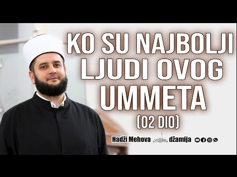 Ko su najbolji ljudi ovog ummeta (02dio) mr. Seada-ef. Islamović #hadzimehovadzamija