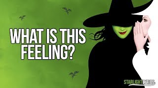 Wicked - What Is This Feeling? (Lyrics) HD