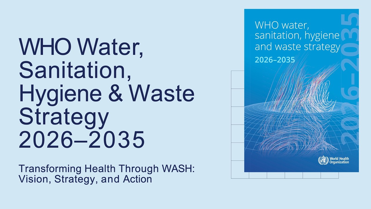 30-second overview of WHO’s new WASH Strategy