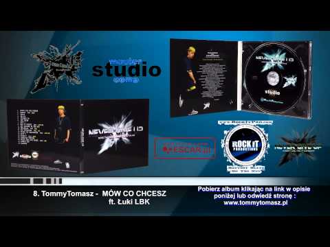 08.TommyTomasz - MÓW CO CHCESZ ft. Łuki LBK