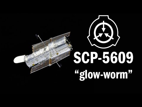 SCP-5609 "glow-worm" Keter [SCP Document Reading]