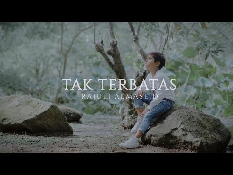 Tak Terbatas - Rajuli Almaseid