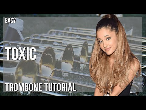 How to play Toxic by Ariana Grande on Trombone (Tutorial)
