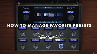  - How To Manage Favorite Presets | The Tone Master Pro | Fender