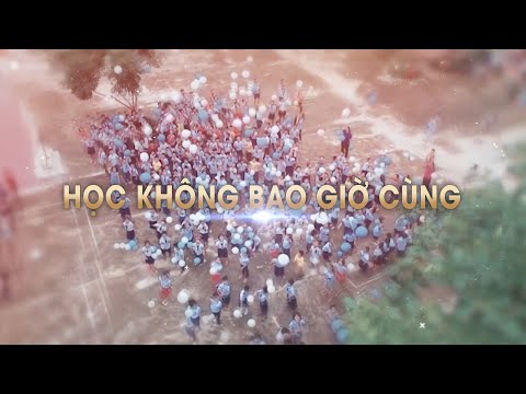 Phim tài liệu Học không bao giờ cùng