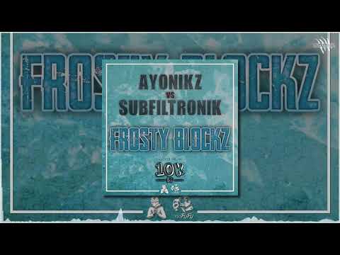 SUBFILTRONIK!!!™ VS Ayonikz - FROSTYBLOCKZ [Free Download]