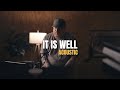 IT IS WELL with my soul - Acoustic Worship Song