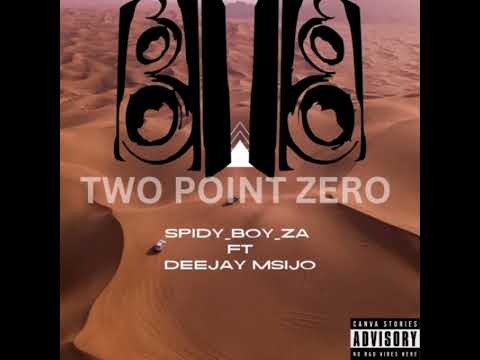 Two point zero FT  SPIDY_BOY_ZA FT DEEJAY MSIJO