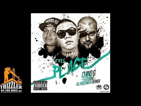 Chino G. ft. Berner, Lil Frostino - This Place [Thizzler.com]