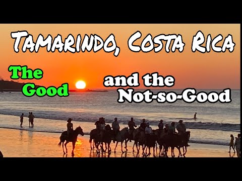 Tamarindo, Costa Rica - The Good and the Not-so-Good