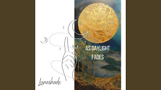 As Daylight Fades