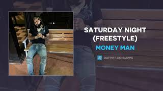 Money Man "Saturday Night" (Freestyle)