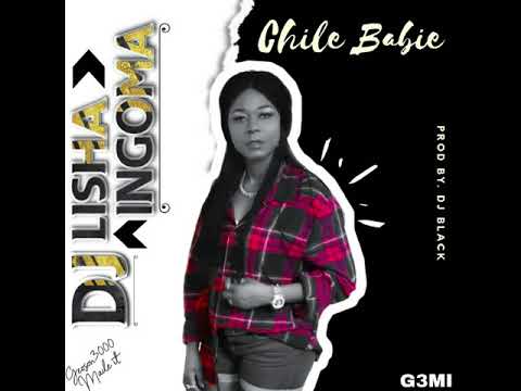 chile babie  ( Ingoma) offical audio
