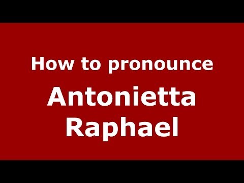 How to pronounce Antonietta Raphael (Italian/Italy) - PronounceNames.com