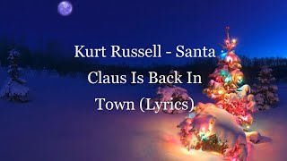 Kurt Russell - Santa Claus Is Back In Town (Lyrics HD)
