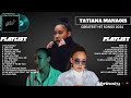 BEST OF TATIANA MANAOIS MIXTAPE 2024 Greatest Hit Songs Playlist Tatiana Manaois