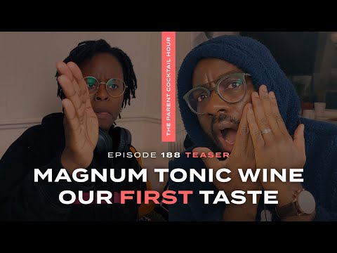 Couple Tastes Magnum Jamaican Tonic Wine For The First Time - The Parent Cocktail Hour Podcast