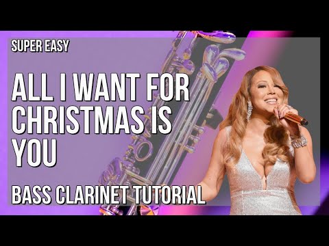 SUPER EASY: How to play All I Want For Christmas Is You  by Mariah Carey on Bass Clarinet (Tutorial)