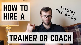 HOW TO: hire a PERSONAL TRAINER OR COACH