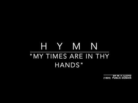 "My Times Are in Thy Hands"
