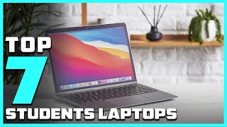 Top 7 Best Laptops For Students in 2025 | Expert Reviews, Our Top Choices